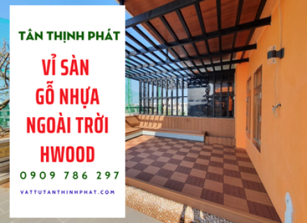 Vỉ Sàn Gỗ Nhựa Ngoài Trời Hwood – Vật Liệu Lót Sàn Thông Minh, Tiện Dụng 2026