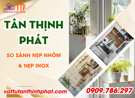 GIỚI THIỆU NẸP NHÔM TRANG TRÍ VÀ NẸP INOX TRANG TRÍ