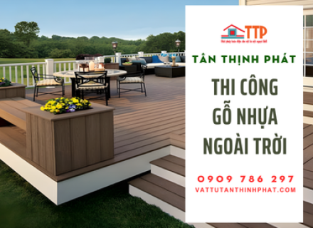 Thi công gỗ nhựa ngoài trời composite | Báo giá thi công hoàn thiện
