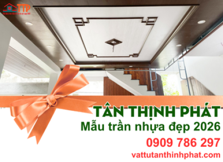 Mẫu trần nhựa phòng khách đẹp, sang trọng nhất 2026